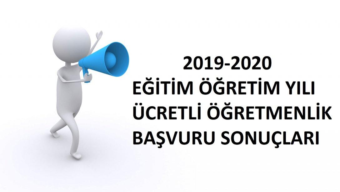 2019-2020 EĞİTİM ÖĞRETİM YILI ÜCRETLİ ÖĞRETMENLİK BAŞVURU SONUÇLARI